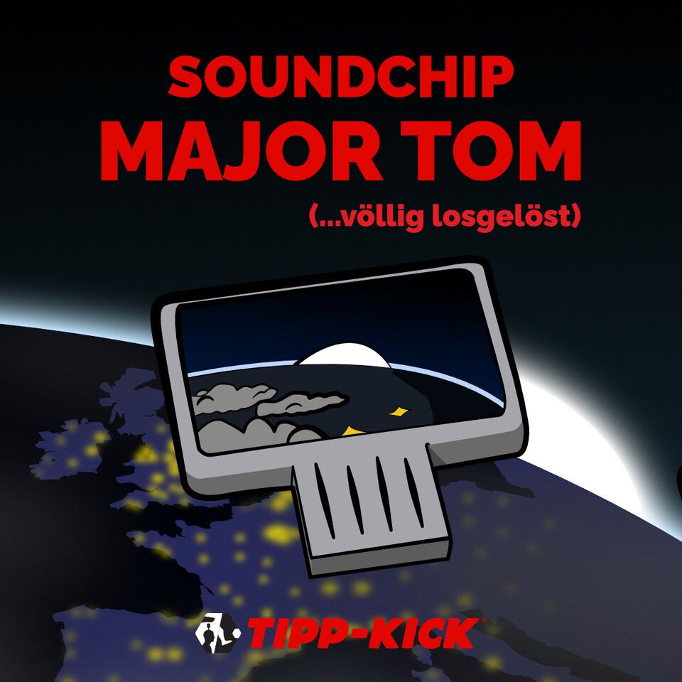 Neu bei TIPP-KICK: Soundchip Major Tom – völlig losgelöst