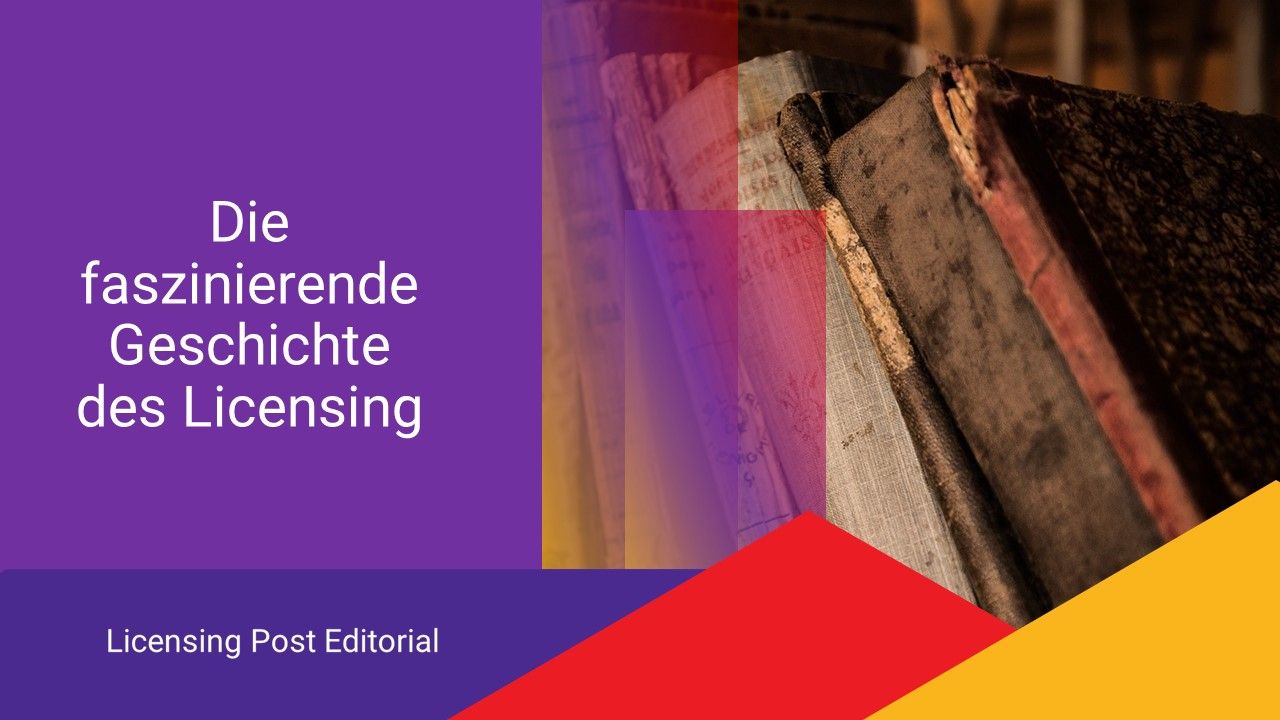 Wussten Sie schon, dass das Lizenzieren eine beeindruckende Geschichte durchlaufen hat?