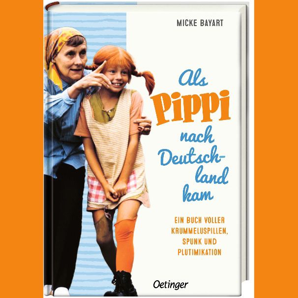 Die Erfolgsgeschichte eines Kinderbuchklassikers: "Als Pippi nach Deutschland kam"